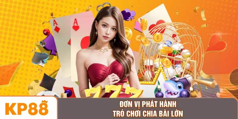 Đơn vị phát hành trò chơi chia bài lớn